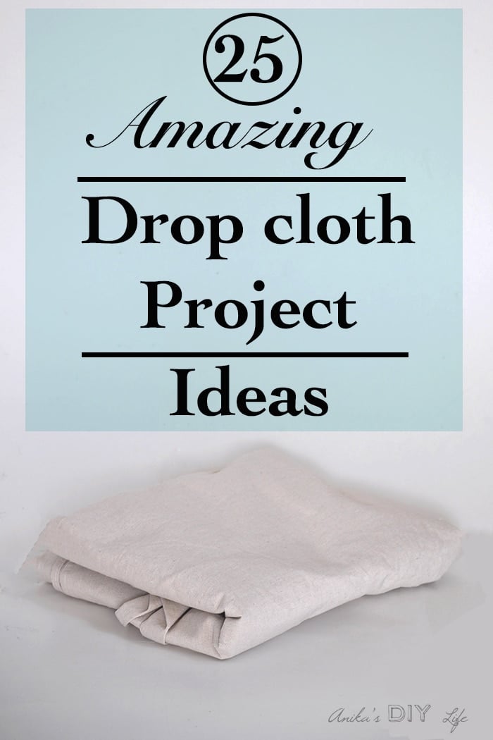 AMAZING drop cloth projects! Easy project ideas using drop cloth | No-sew