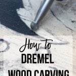 How to carve wood with a Dremel with text overlay