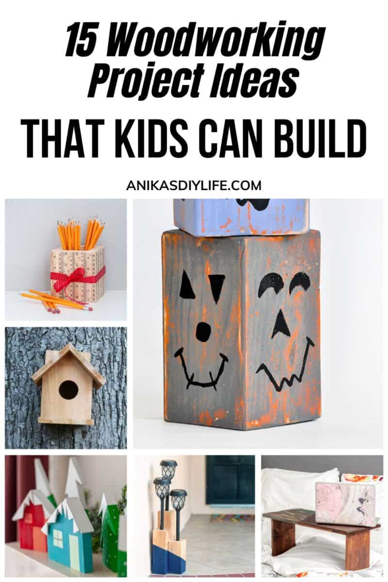Image collage of six DIY wood projects with text overlay "15 woodworking project ideas that kids can build"